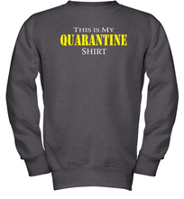 Load image into Gallery viewer, This is My Quarantine Shirt Funny Coronacation Youth Sweatshirt