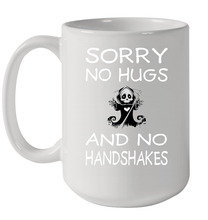 Load image into Gallery viewer, Sorry No Hugs No Handshakes Wash Your Hands Coronacation Ceramic Mug 15oz