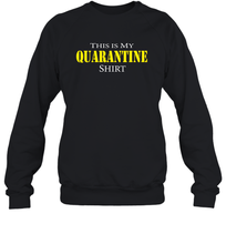Load image into Gallery viewer, This is My Quarantine Shirt Funny Coronacation Sweatshirt