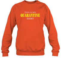 Load image into Gallery viewer, This is My Quarantine Shirt Funny Coronacation Sweatshirt