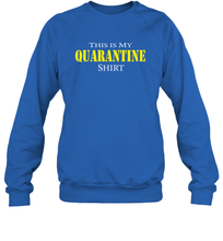 Load image into Gallery viewer, This is My Quarantine Shirt Funny Coronacation Sweatshirt