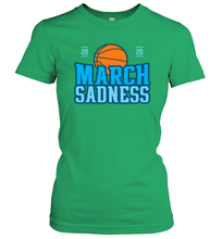 Load image into Gallery viewer, March Sadness March Madness 2020 Basketball Coronacation Women's T-Shirt
