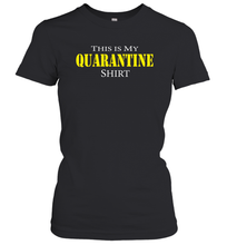 Load image into Gallery viewer, This is My Quarantine Shirt Funny Coronacation Women's T-Shirt