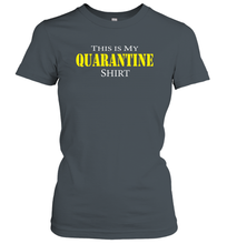 Load image into Gallery viewer, This is My Quarantine Shirt Funny Coronacation Women's T-Shirt