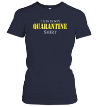 Load image into Gallery viewer, This is My Quarantine Shirt Funny Coronacation Women's T-Shirt