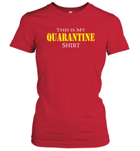 Load image into Gallery viewer, This is My Quarantine Shirt Funny Coronacation Women's T-Shirt