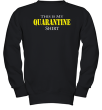 Load image into Gallery viewer, This is My Quarantine Shirt Funny Coronacation Youth Sweatshirt
