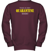 Load image into Gallery viewer, This is My Quarantine Shirt Funny Coronacation Youth Sweatshirt
