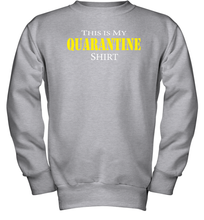 Load image into Gallery viewer, This is My Quarantine Shirt Funny Coronacation Youth Sweatshirt
