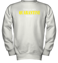 Load image into Gallery viewer, This is My Quarantine Shirt Funny Coronacation Youth Sweatshirt
