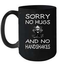 Load image into Gallery viewer, Sorry No Hugs No Handshakes Wash Your Hands Coronacation Ceramic Mug 15oz
