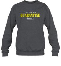 Load image into Gallery viewer, This is My Quarantine Shirt Funny Coronacation Sweatshirt
