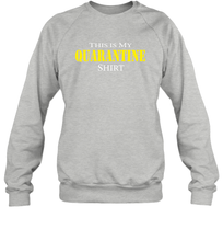 Load image into Gallery viewer, This is My Quarantine Shirt Funny Coronacation Sweatshirt
