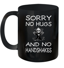 Load image into Gallery viewer, Sorry No Hugs No Handshakes Wash Your Hands Coronacation Ceramic Mug 11oz
