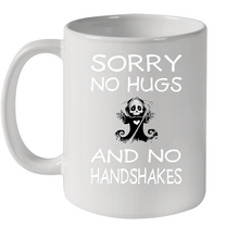 Load image into Gallery viewer, Sorry No Hugs No Handshakes Wash Your Hands Coronacation Ceramic Mug 11oz
