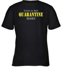 Load image into Gallery viewer, This is My Quarantine Shirt Funny Coronacation Youth T-Shirt
