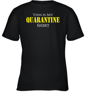 This is My Quarantine Shirt Funny Coronacation Youth T-Shirt