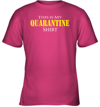 Load image into Gallery viewer, This is My Quarantine Shirt Funny Coronacation Youth T-Shirt
