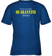 Load image into Gallery viewer, This is My Quarantine Shirt Funny Coronacation Youth T-Shirt
