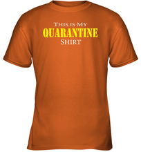 Load image into Gallery viewer, This is My Quarantine Shirt Funny Coronacation Youth T-Shirt
