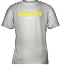 Load image into Gallery viewer, This is My Quarantine Shirt Funny Coronacation Youth T-Shirt
