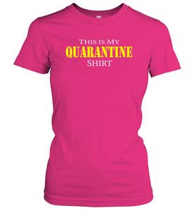 This is My Quarantine Shirt Funny Coronacation Women's T-Shirt