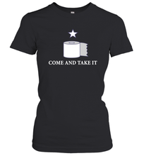 Load image into Gallery viewer, Toilet Paper Come and Take It Funny Coronacation Women's T-Shirt
